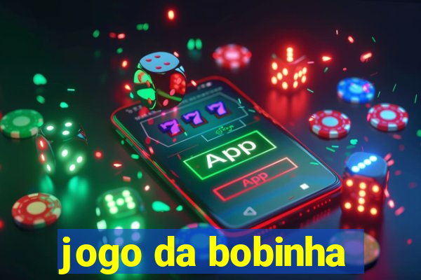 jogo da bobinha